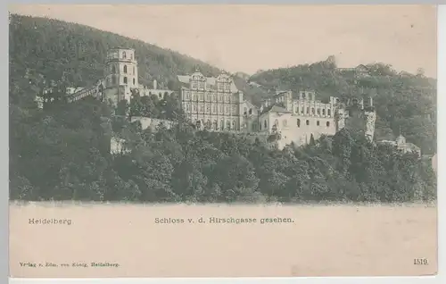 (79630) AK Heidelberg, Schloss v.d. Hirschgasse gesehen, bis 1905