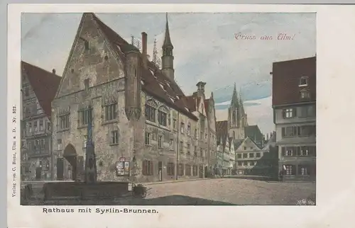 (74678) AK Gruss aus Ulm, Rathaus mit Syrlin-Brunnen, bis 1905
