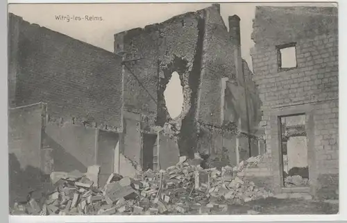 (73961) AK 1. WK, Witry les Reims, zerstörtes Gebäude 1915