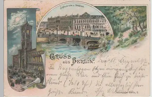 (71525) AK Gruss aus Berlin, Rathaus, Schloßbrücke u. Zeughaus, Litho 1897