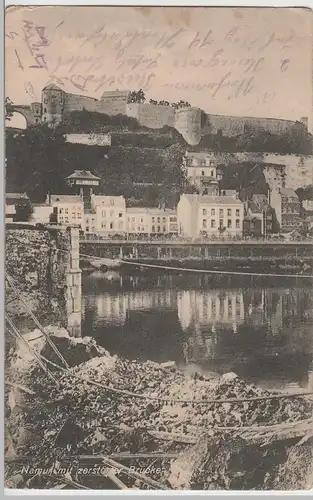 (69722) AK Namur mit zerstörter Brücke, Zitadelle, Feldpost 1915