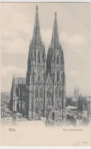 (62609) AK Köln, Dom Vorderansicht, vor 1905