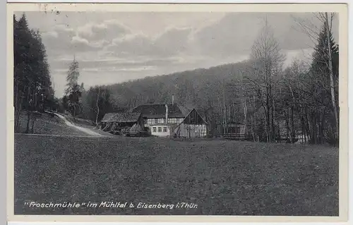 (58425) AK Mühltal bei Eisenberg, Froschmühle, 1935