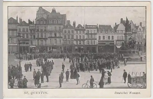 (57332) AK Militaria, 1. WK, Saint-Quentin, deutsches Konzert 1914-18