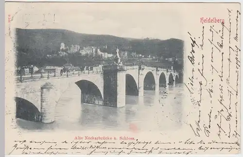 (56345) AK Heidelberg, Alte Neckarbrücke u. Schloss, 1901