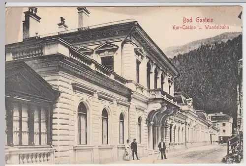 (55212) AK Bad Gastein, Kur-Casino u. Wandelbahn, um 1907