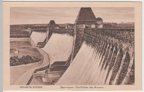 (49796) AK Möhnetalsperre, Sperrmauer, Überfließen des Wassers, vor 1945