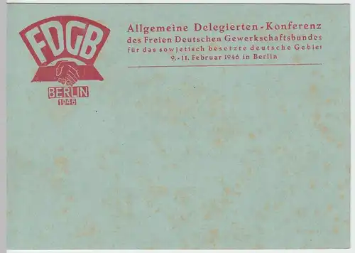 (48170) Postkarte FDGB, Allgemeine Delegierten-Konferenz Berlin 1946