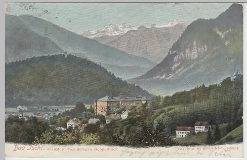 (45858) AK Bad Ischl, Dachstein von Sophien's Doppelblick, 1904