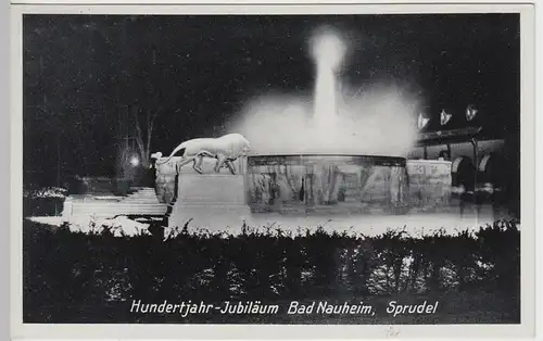 (44586) AK Bad Nauheim, Sprudel (Hundertjahr-Jubiläum), 1936