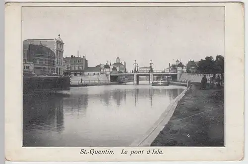 (43810) AK St.-Quentin, Aisne, Le pont d' Isle, Brücke, vor 1945