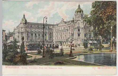 (42581) AK Wiesbaden, Kaiser Friedrich Platz, Nassauer Hof, um 1905