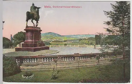 (40514) AK Metz, Denkmal Kaiser Wilhelm I., vor 1945