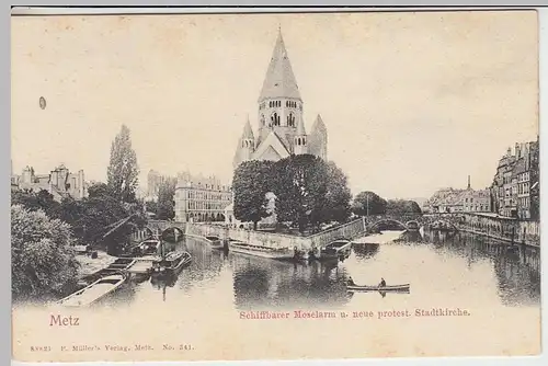 (40506) AK Metz, schiffbarer Moselarm m. neuer protest. Stadtkirche, vor 1905