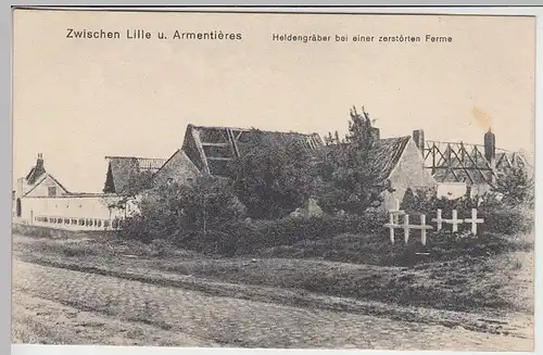 (40350) AK 1.WK zw. Lille u. Armentières, Heldengräber, zerstörte Gebäude