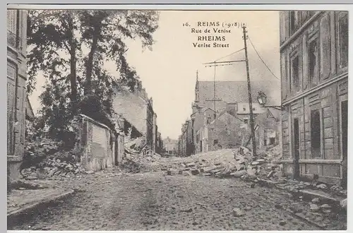 (40316) AK 1.WK Reims, zerstörte Rue de Venise, 1918