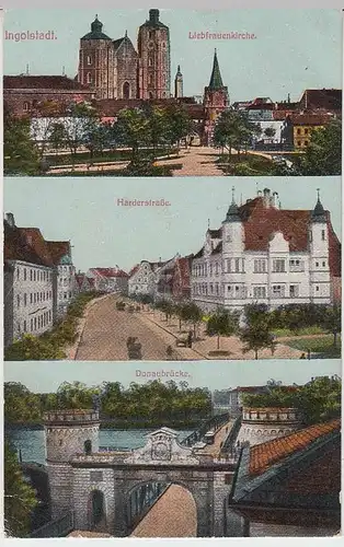 (36585) AK Ingolstadt, Liebfrauenkirche, Harderstraße, Donaubrücke 1916
