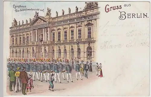 (30301) AK Gruss aus Berlin, Zeughaus, Schlosswache, Litho 1909