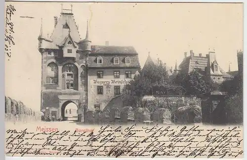 (33205) AK Meißen, Burgthor, Wagners Weinschänke, 1903