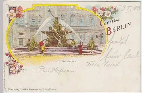 (31542) AK Gruss aus Berlin, Schlossbrunnen, Litho 1898