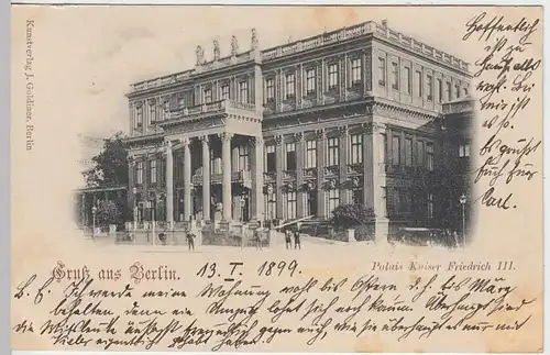 (31506) AK Gruss aus Berlin, Palais Kaiser Friedrich III., 1899