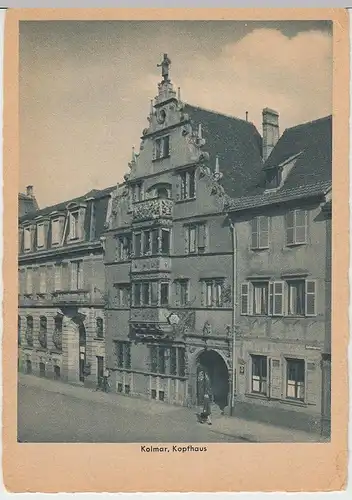 (25319) AK Kolmar, Colmar, Kopfhaus 1930/40er