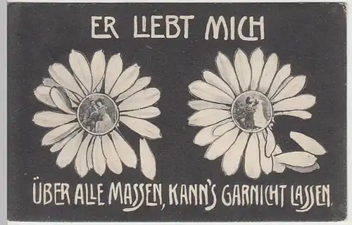 (22865) AK Sprüche, Er liebt mich über alle Massen 1909