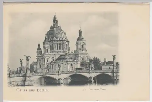 (15589) AK Gruß aus Berlin, Dom, bis 1905