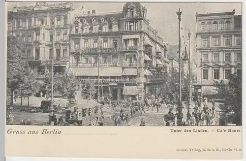 (11636) AK Gruß aus Berlin, Unter den Linden, Cafe Bauer, bis 1905