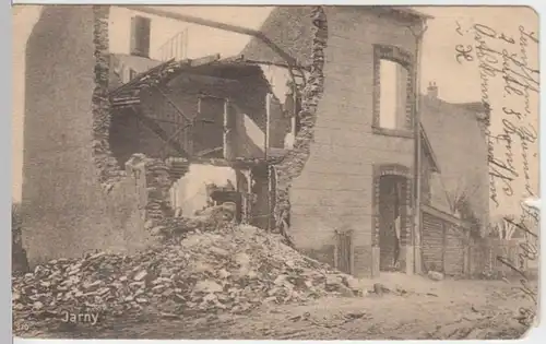 (5408) AK Jarny, Lothringen, zerstörtes Haus, Feldpost 1916