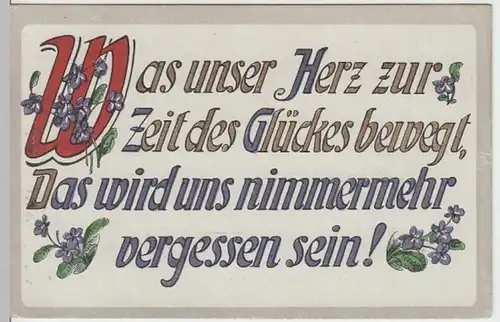 (3461) AK Sprüche, Was unser Herz zur Zeit d. Glückes bewegt, vor 1945