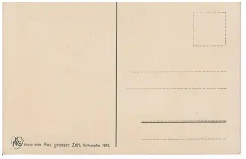 (2513) Künstler AK, Aus großer Zeit, Volksopfer 1813, vor 1945