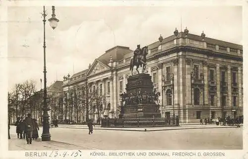 AK Berlin Königl. Bibliothek und Denkmal Friedrich d. grossen 1915