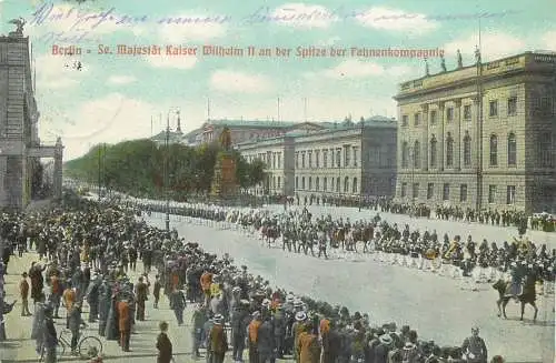 Ansichtskarte Berlin Kaiser WilhelmII an der Spitze der Fahnenkompagnie Feldpost