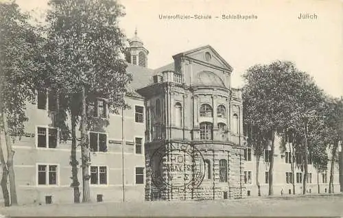 AK - Jülich - Unteroffizier-Schule & Schlosskapelle, gelaufen 1908