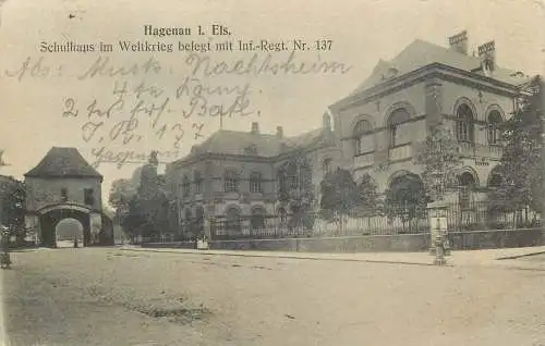 Ansichtskart Hagenau i. Els. Schulhaus im Weltkrieg belegt mit Inf. Regt. Nr 137