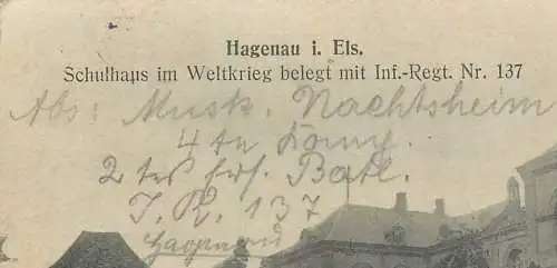 Ansichtskart Hagenau i. Els. Schulhaus im Weltkrieg belegt mit Inf. Regt. Nr 137