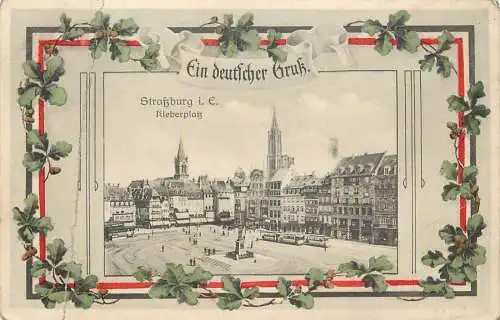 Ansichtskarte Straßburg Feldpost Ein deutscher Gruß Kleberplatz versandt 1915