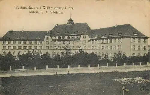 Ansichtskarte Strassburg Lazarett X Strassburg i. Els. Feldpost versandt 1918