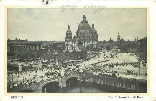 AK - Berlin Der Schlossplatz mit Dom Feldpost versandt 1915