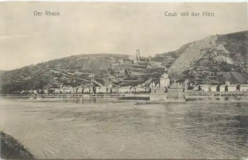 AK - Der Rhein Caub mit der Pfalz Kaub versandt 1917
