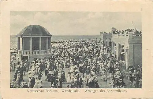 AK - Nordseebad Borkum Wandelhalle Absingen des Borkumliedes