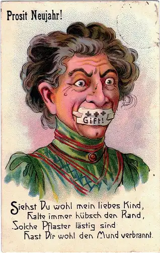 [Glückwunschkarte] AK Ansichtskarte antik "Prosit Neujahr! Hässliche alte Frau mit Gift-Pflaster auf dem Mund (Maulkorb). Spruch "Siehst Du wohl meinn liebes Kind, Halte immer hübsch den Rand, Solche Pflaster lästig sind, Hast Dir wohl den Mund...