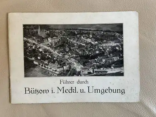 Bürgerverein Bützow: Führer durch Bützow i. Mecklenburg u. Umgebung , Fremdenverkehrsprospekt  von ca. 1931. 