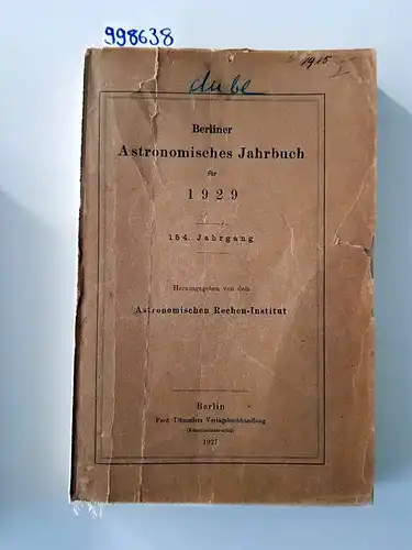Astronomisches Recheninstitut (Hrsg.): Berliner Astronomisches Jahrbuch für 1929. 