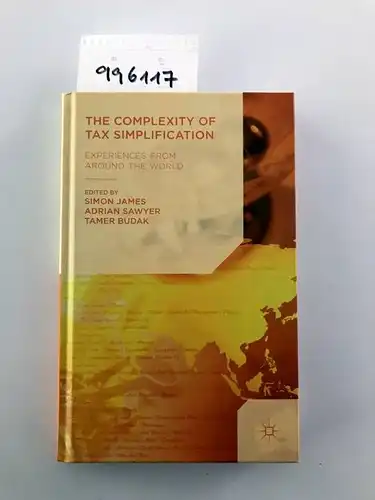 James, Simon, Adrian Sawyer and Tamer Budak: The Complexity of Tax Simplification: Experiences From Around the World. 
