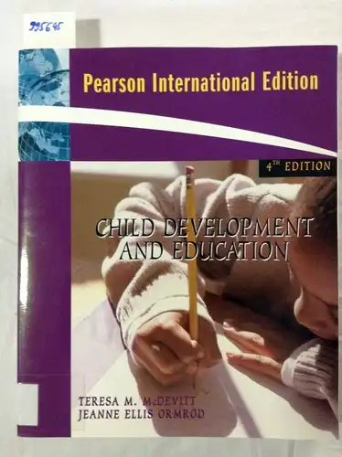 McDevitt, Teresa M. and Jeanne Ellis Ormrod: Child Development and Education: International Edition. 