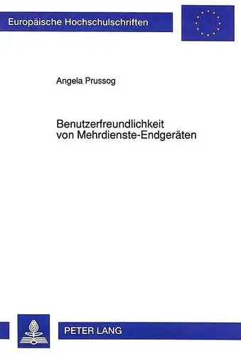 Prussog, Angela: Benutzerfreundlichkeit von Mehrdienste-Endgeräten: Eine empirische Untersuchung zum Einfluß von neuen Bedienkonzepten und mentalen Modellen ... / Publications Universitaires Européennes). 