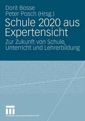 Bosse, Dorit: Schule 2020 Aus Expertensicht: Zur Zukunft von Schule, Unterricht und Lehrerbildung (German Edition). 