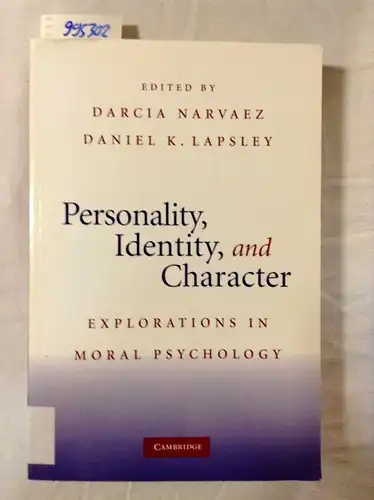 Narvaez, Darcia: Personality, Identity, and Character: Explorations in Moral Psychology. 